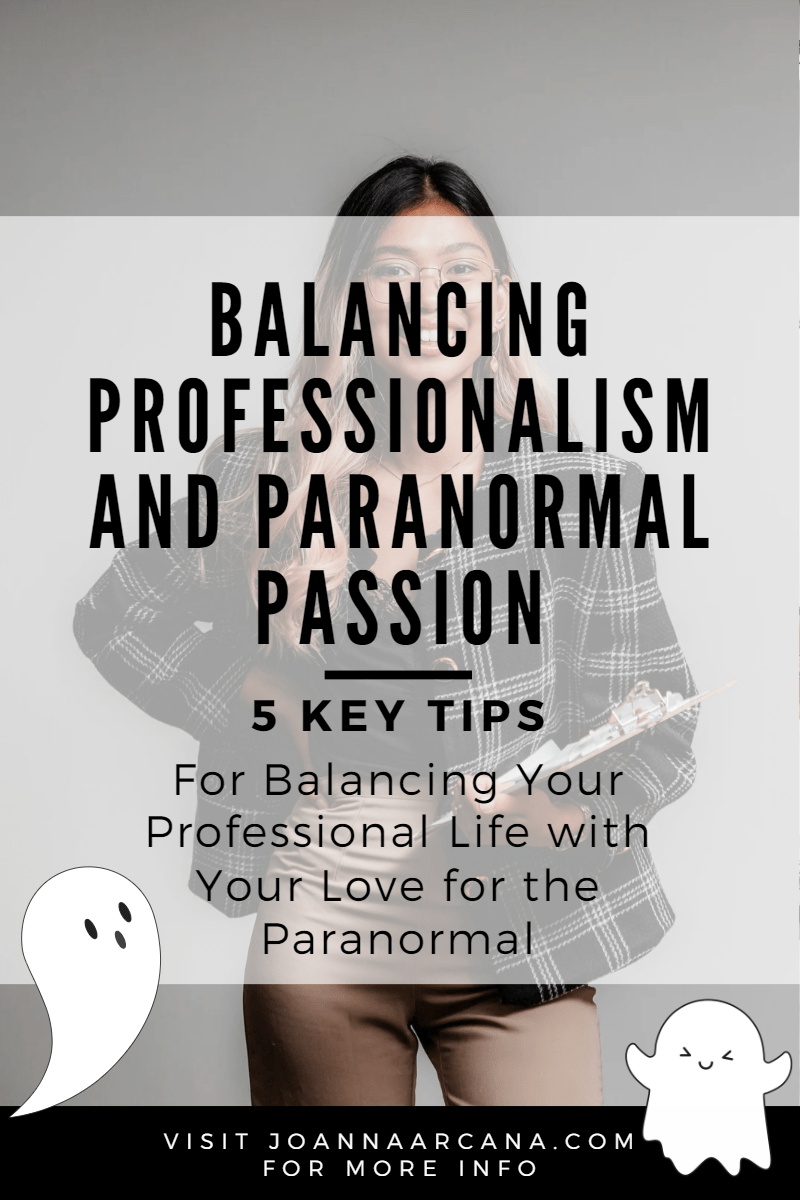 Paranormal Pursuits: How to be Taken Seriously in Your Career While Embracing Your Unexplained Interests