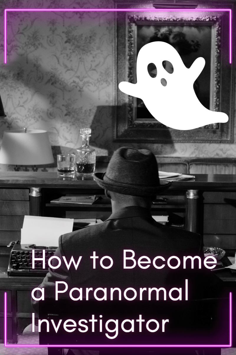 How to Become a Paranormal Investigator: Skills and&nbsp;Equipment
