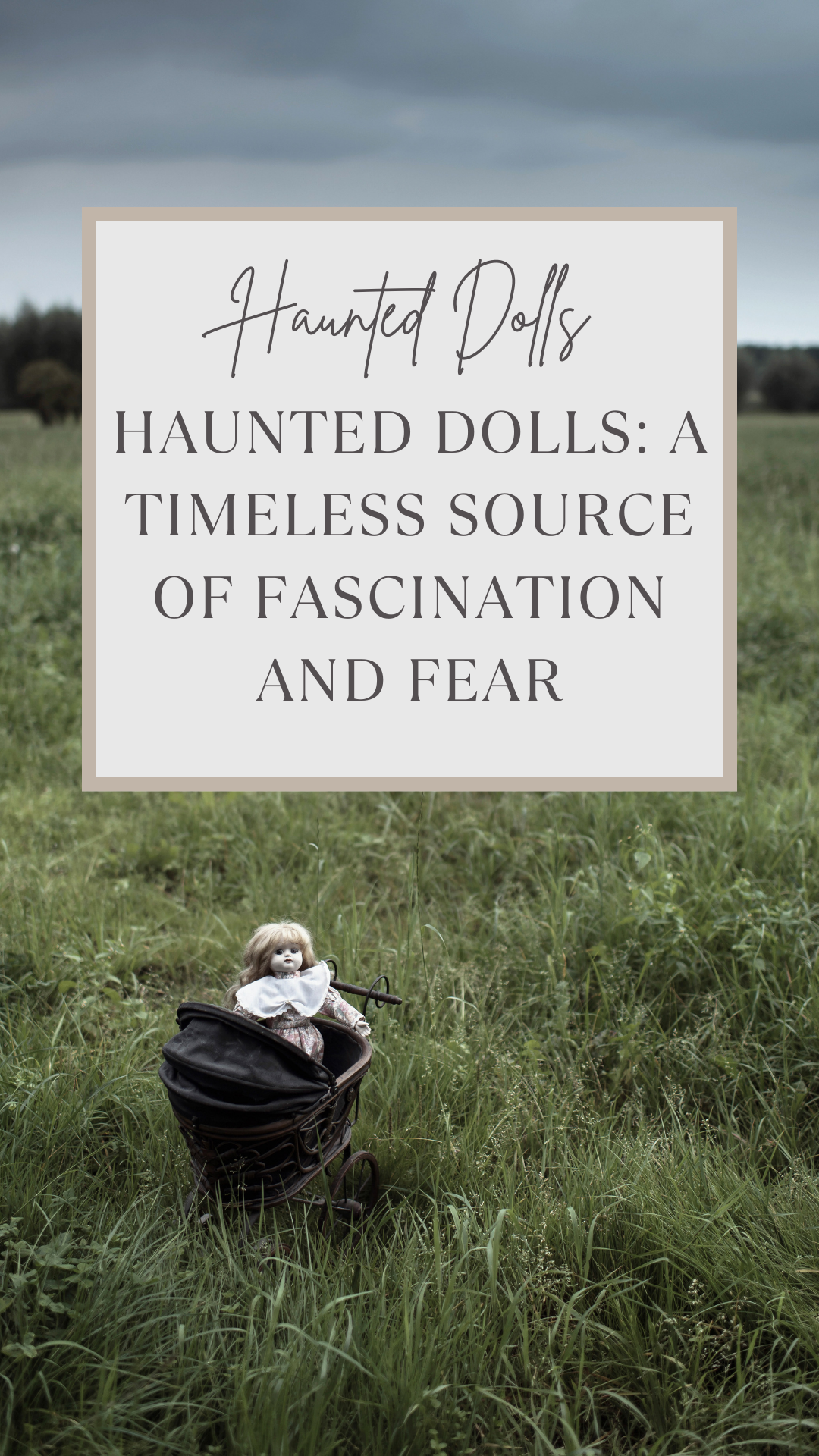 Haunted dolls: A timeless source of fascination and fear